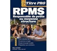 Responsable de petite ou moyenne structure RPMS TITRE PROFESSIONNEL · NIVEAU 5: Le manuel complet des trois CCP Cours · Méthodes · 83 exercices ... projet modèle · Banque de questions de jury