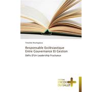 Responsable ecclésiastique entre gouvernance et gestion Défis d'un leadership fructueux - MUSHAGALUSA-T - Croix Du Salut - broché - Essai