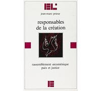 Responsables de la création: Rassemblement oecuménique Paix et justice