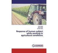 Response Of Human Subject While Working In Agricultural Conditions