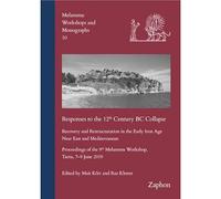 Responses to the 12th Century BC Collapse: Recovery and Restructuration in the Early Iron Age Near East and Mediterranean. Proceedings of the 9th Melammu Workshop, Tartu, 7-9 June 2019
