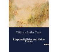 Responsibilities and Other Poems - William Butler Yeats - Culturea - broché - Poésie