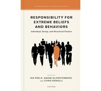 Responsibility for Extreme Beliefs and Behaviors: Individual, Group, and Structural Factors