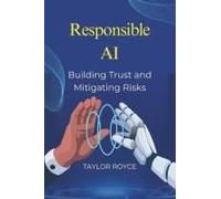 Responsible Ai: Building Trust And Mitigating Risks (Books On Tech)