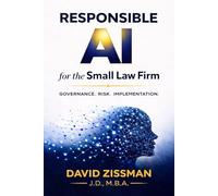Responsible AI for the Small Law Firm: Governance. Risk. Implementation