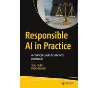 Responsible AI in Practice: A Practical Guide to Safe and Human AI