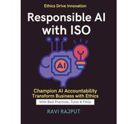 Responsible AI with ISO: Building AI Transparency | Practical ISO Guidelines | Sustainable and responsible AI practices | AI risk management and compliance ISO | Simplifying Ethical AI | Compliance fo