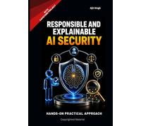 Responsible and Explainable AI Security