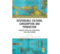 Responsible Cultural Consumption and Production: Insights from Live Experiences, Film and Fashion