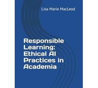 Responsible Learning: Ethical AI Practices in Academia