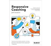 Responsive Coaching: Evidence-informed instructional coaching that works for every teacher in your school