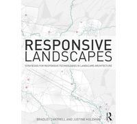 Responsive Landscapes: Strategies for Responsive Technologies in Landscape Architecture