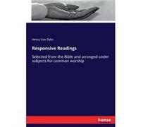 Responsive ReadingsSelected from the Bible and arranged under subjects for common worship - Henry Van Dyke - BoD Third Party Titles - Livre en Anglais Henry Van DykeHenry Van Dyke (Auteur)