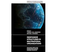 Responsive Structures in Multinational Organizations: Engaging Employee Knowledge Across Diverse Contexts