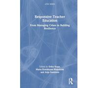 Responsive Teacher Education: From Managing Crises to Building Resilience