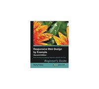 Responsive Web Design By Example (Second Edition)