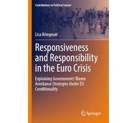 Responsiveness and Responsibility in the Euro Crisis: Explaining Governments' Blame Avoidance Strategies Under EU Conditionality