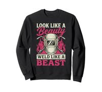 Ressemblez à Une beauté, soudez comme Une bête - Welder Girl Welding Sweatshirt