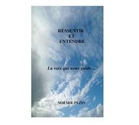 Ressentir et entendre: La voix qui nous guide ...