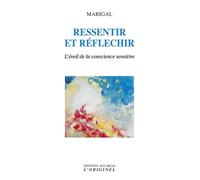 Ressentir et réfléchir: L'éveil de la conscience sensitive