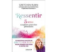 Ressentir Gretchen Rubin (Auteur), Marion McGuinness (Traduction)