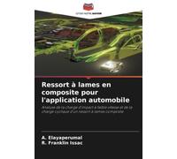 Ressort à lames en composite pour l'application automobile: Analyse de la charge d'impact à faible vitesse et de la charge cyclique d'un ressort à lames composite