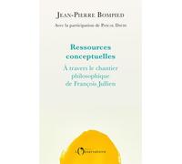 Ressources conceptuelles À travers l’œuvre de François Jullien - Jean-Pierre Bompied - L'observatoire Eds De - broché - Essai