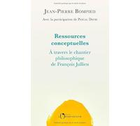 Ressources Conceptuelles - A Travers L'oeuvre De François Jullien