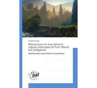 Ressources en eau dans la région d'Annaba El-Tarf (Nord-Est d'Algérie) nord-est - El Fadel Derradji - P.academiques Francophones - broché - Essai