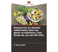Ressources en plantes médicinales dans les ghats occidentaux: Une étude de cas des BR Hills