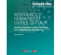 Ressources humaines et outils digitaux Enjeux et pratiques pour optimiser leur utilisation par les salariés - Emmanuel Bayo - Gualino Eds - broché - Guide