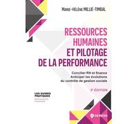 Ressources humaines et pilotage de la performance Concilier RH et finance - Anticiper les évolutions du contrôle de gestion sociale - Marie-Hélène Millie-Timbal - Gereso Eds - broché - Guide