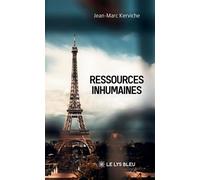 Ressources inhumaines - Jean-Marc Kerviche - Le Lys Bleu - broché - Roman