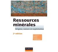 Ressources minérales - 2e éd. - Cours et exercices corrigés Cours et exercices corrigés : nature, origine et exploitation - Nicholas Arndt - Dunod - broché - Scolaire / Universitaire