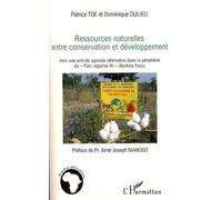 Ressources Naturelles Entre Conservation Et Développement - Vers Une Activité Agricole Alternative Dans La Périphérie Du "Parc Régional W" (Burkina Faso)
