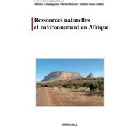Ressources naturelles et environnement en Afrique Adeniyi Gbadegesin (Coordination éditoriale), Michel Boko (Coordination éditoriale), Nadhèl Bano-Diallo (Coordination éditoriale)