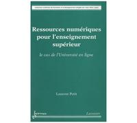 Ressources Numériques Pour L'enseignement Supérieur - Le Cas De L'université En Ligne
