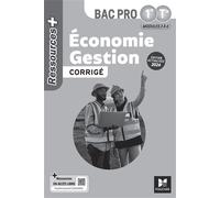 Ressources Plus - ÉCONOMIE GESTION - 1re Tle Bac Pro - Ed. 2024 - Corrigé