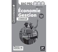 Ressources Plus - ÉCONOMIE GESTION - 2de 1re Tle Bac Pro - Ed. 2024 - Corrigé