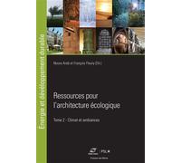 Ressources pour l'architecture écologique Tome 2 - Climat et ambiances - Noura Arab - Presses Des Mines - broché - Manuel