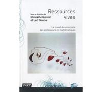 Ressources vives Le travail documentaire des professeurs en mathématiques - Pur - Presses Universitaires Rennes - broché - Essai