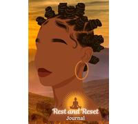 Rest and Reset Journal: Embrace the Soft Life You Deserve to Increase Peace, Healing, Relaxation, Abundance and Beyond