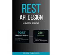 REST API Design: A Practical Reference