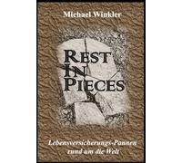 Rest In Pieces: Lebensversicherungspannen rund um die Welt