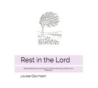 Rest in the Lord: Scripture, colouring, and Prayer for Mothers Walking Disability