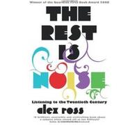 Rest is Noise Ross, Alex (Auteur)