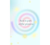 Rest Is Part Of The Process: Positive Mindset Notebook-Daily Affirmations, Goals & Gratitude, 100 Lined Pages