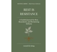 Rest Is Resistance: A Guided Journal for Rest, Reflection, and Reclaiming Space