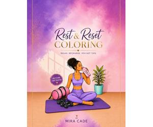 Rest & Reset Coloring: Relax. Recharge. You got this.