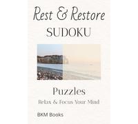 Rest & Restore Sudoku Puzzles: Sudoku Puzzles for Rest & Restore | Help Calm the Mind, Relax, and Focus | 6x9 inches, 110 Pages | 50+ Puzzles | Solutions Included